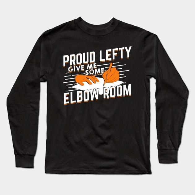 Proud Lefty Give Me Some Elbow Room Long Sleeve T-Shirt by Dolde08